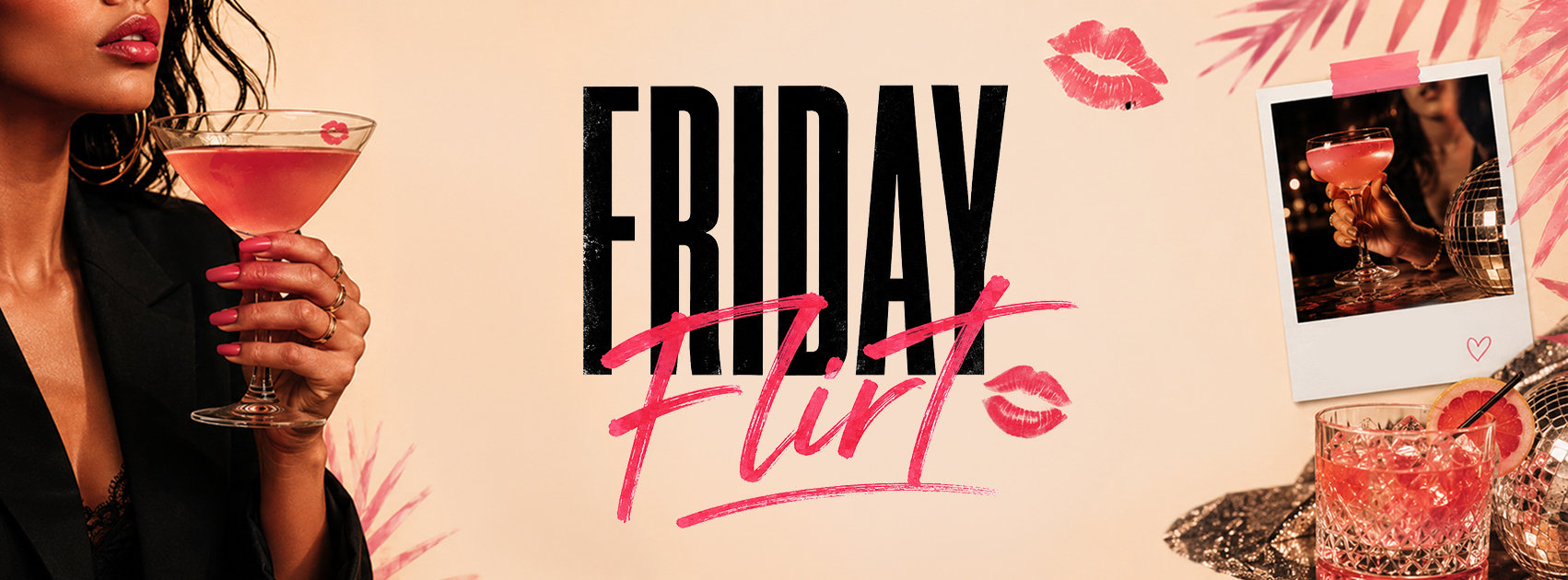 Friday Flirt campaign artwork: a woman in a black blazer holding a pink cocktail with lipstick marks and disco ball details